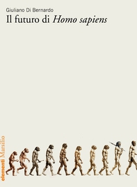 Il futuro di Homo sapiens - Librerie.coop