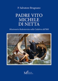 Padre Vito Michele Di Netta. Missionario Redentorista nella Calabria del'800 - Librerie.coop
