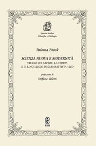 Scienza nuova e modernità. Studio sul sapere, la storia e il linguaggio in Giambattista Vico - Librerie.coop
