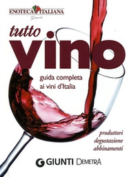 Tutto vino. Guida completa ai vini d'Italia - Librerie.coop