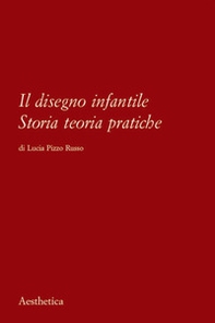 Il disegno infantile. Storia, teoria, pratiche - Librerie.coop