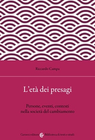 L'età dei presagi. Persone, eventi, contesti nella società del cambiamento - Librerie.coop