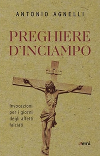 Preghiere d'inciampo. Invocazioni per i giorni degli affetti falciati - Librerie.coop