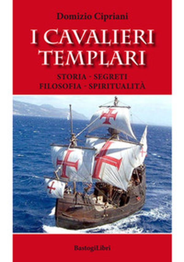 I cavalieri templari. Storia, segreti, filosofia, spiritualità - Librerie.coop I cavalieri templari. Storia, segreti, filosofia, spiritualità - Librerie.coop