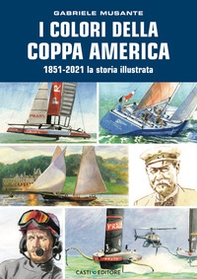 I colori della Coppa America 1851-2021. La storia illustrata - Librerie.coop
