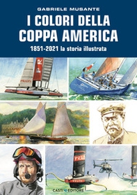 I colori della Coppa America 1851-2021. La storia illustrata - Librerie.coop I colori della Coppa America 1851-2021. La storia illustrata - Librerie.coop