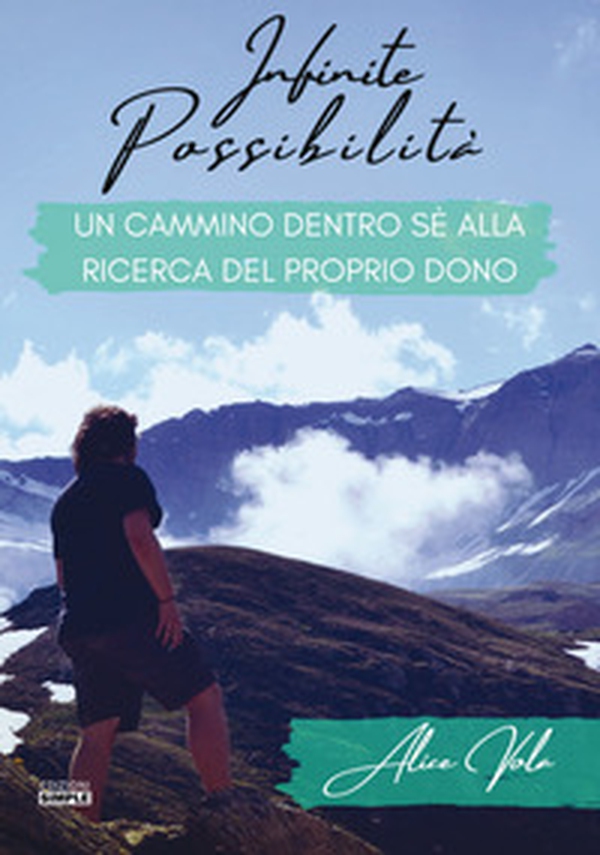 Infinite possibilità. Un cammino dentro sé alla ricerca del proprio dono - Librerie.coop Infinite possibilità. Un cammino dentro sé alla ricerca del proprio dono - Librerie.coop