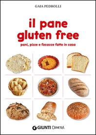 Il pane gluten free. Pani, pizze e focacce fatte in casa - Librerie.coop Il pane gluten free. Pani, pizze e focacce fatte in casa - Librerie.coop