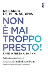 Non è mai troppo presto! Fare impresa a 20 anni - Librerie.coop Non è mai troppo presto! Fare impresa a 20 anni - Librerie.coop