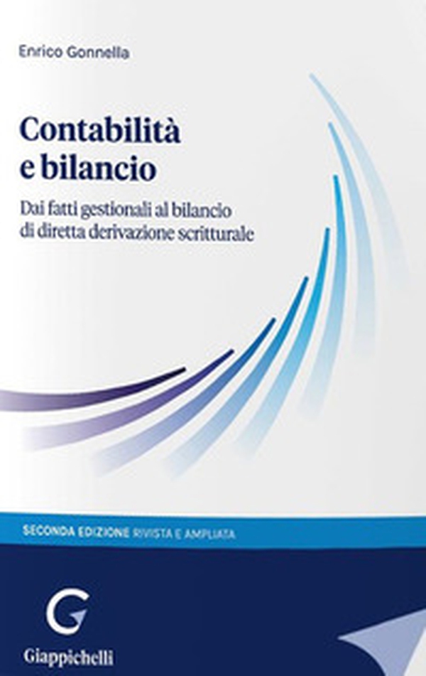 Contabilità e bilancio. Dai fatti gestionali al bilancio di diretta derivazione scritturale - Librerie.coop Contabilità e bilancio. Dai fatti gestionali al bilancio di diretta derivazione scritturale - Librerie.coop