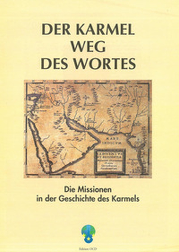 Der Karmel Weg des Wortes. Die Missionen in der Geschichte des Karmel - Librerie.coop