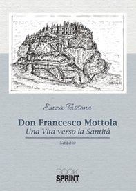 Don Francesco Mottola. Una vita verso la santità - Librerie.coop