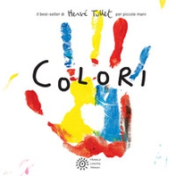 Colori. Per piccole mani - Librerie.coop