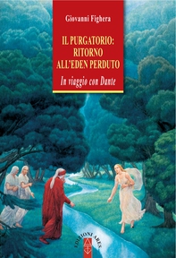 Il Purgatorio: ritorno all'Eden perduto - Librerie.coop Il Purgatorio: ritorno all'Eden perduto - Librerie.coop