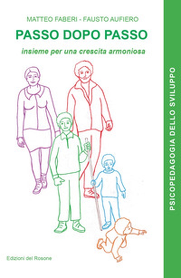 Passo dopo passo. Insieme per una crescita armoniosa - Librerie.coop Passo dopo passo. Insieme per una crescita armoniosa - Librerie.coop