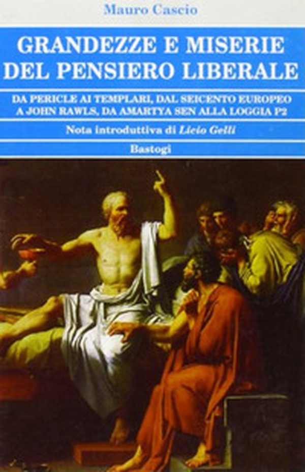 Grandezze e miserie del pensiero liberale - Librerie.coop Grandezze e miserie del pensiero liberale - Librerie.coop