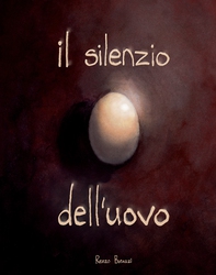 Il Silenzio Dell’uovo - Librerie.coop