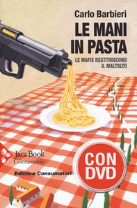 Le mani in pasta. Le mafie restituiscono il maltolto - Librerie.coop