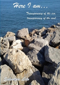 Here I am. Transparency of the sea, transparency of the soul - Librerie.coop