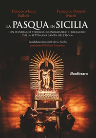 La Pasqua in Sicilia. Un itinerario storico, iconografico e religioso della settimana santa nell'isola - Librerie.coop