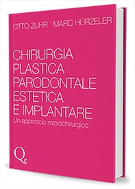 Chirurgia plastica parodontale estetica e implantare. Un approccio microchirurgico - Librerie.coop