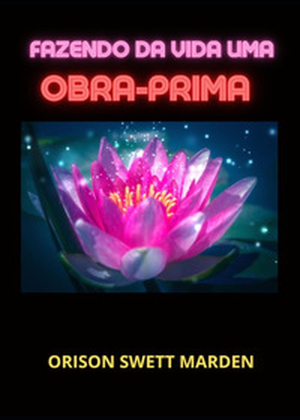 Fazendo da vida uma obra-prima - Librerie.coop Fazendo da vida uma obra-prima - Librerie.coop