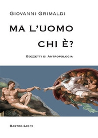 Ma l'uomo chi è? Bozzetti di antropologia - Librerie.coop