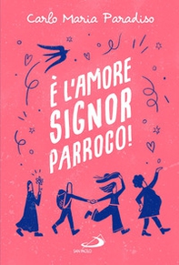 È l'amore, signor parroco! - Librerie.coop