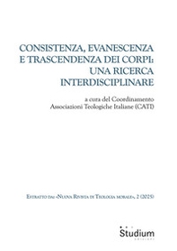 Consistenza evanescenza e trascendenza dei corpi: una ricerca interdisciplinare - Librerie.coop