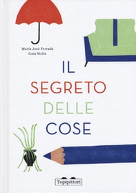 Il segreto delle cose - Librerie.coop Il segreto delle cose - Librerie.coop