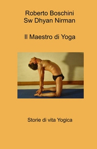 Il maestro di yoga. Storie di vita yogica - Librerie.coop