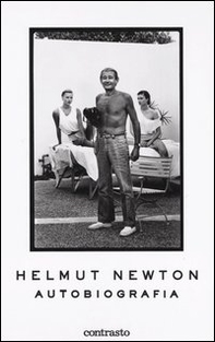 Helmut Newton. Autobiografia - Librerie.coop