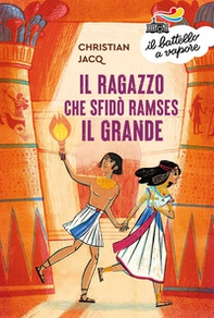 Il ragazzo che sfidò Ramses il Grande - Librerie.coop
