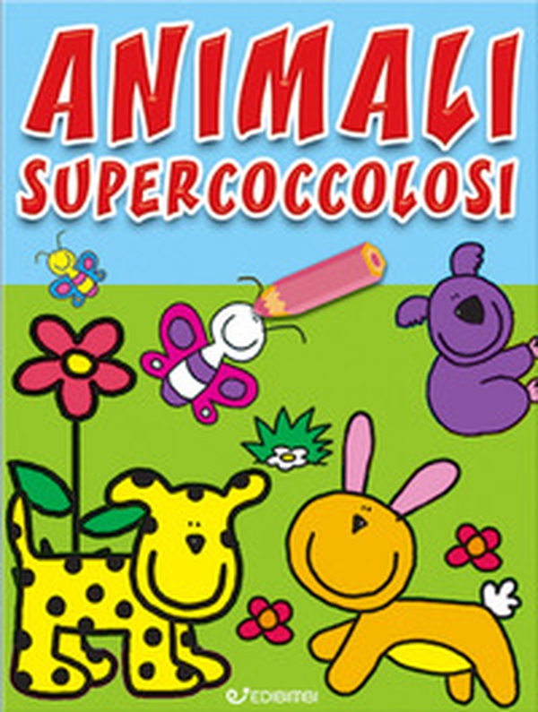 Animali supercoccolosi. Colorissimi - Librerie.coop Animali supercoccolosi. Colorissimi - Librerie.coop