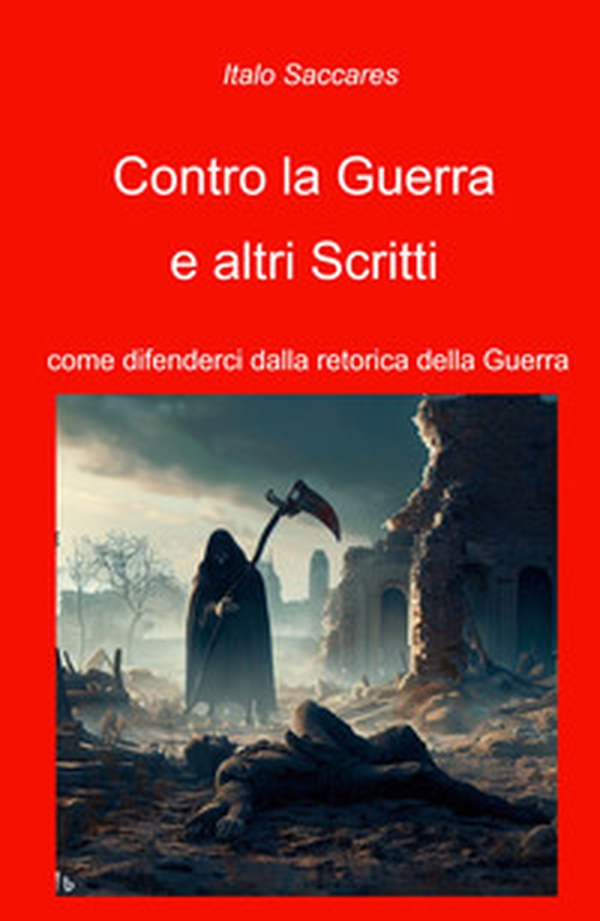 Contro la guerra. come difenderci dalla retorica della guerra - Librerie.coop Contro la guerra. come difenderci dalla retorica della guerra - Librerie.coop
