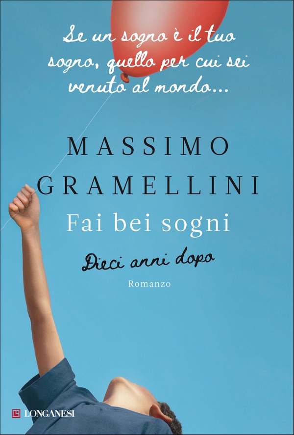 Dieci anni dopo - Fai bei sogni - Librerie.coop Dieci anni dopo - Fai bei sogni - Librerie.coop