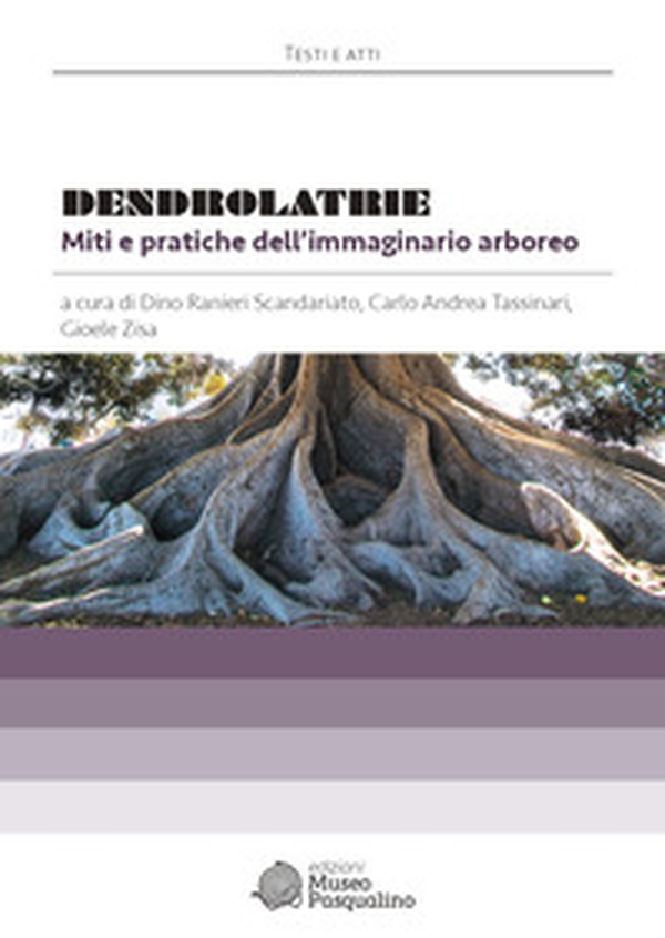 Dendrolatrie. Miti e pratiche dell'immaginario arboreo - Librerie.coop Dendrolatrie. Miti e pratiche dell'immaginario arboreo - Librerie.coop