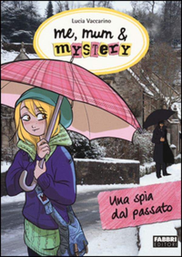 Una spia dal passato. Me, mum & mistery - Vol. 12 - Librerie.coop Una spia dal passato. Me, mum & mistery - Vol. 12 - Librerie.coop