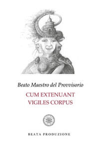 Cum extenuant vigiles corpus - Librerie.coop