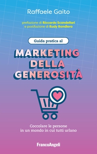 Guida pratica al marketing della generosità - Librerie.coop Guida pratica al marketing della generosità - Librerie.coop