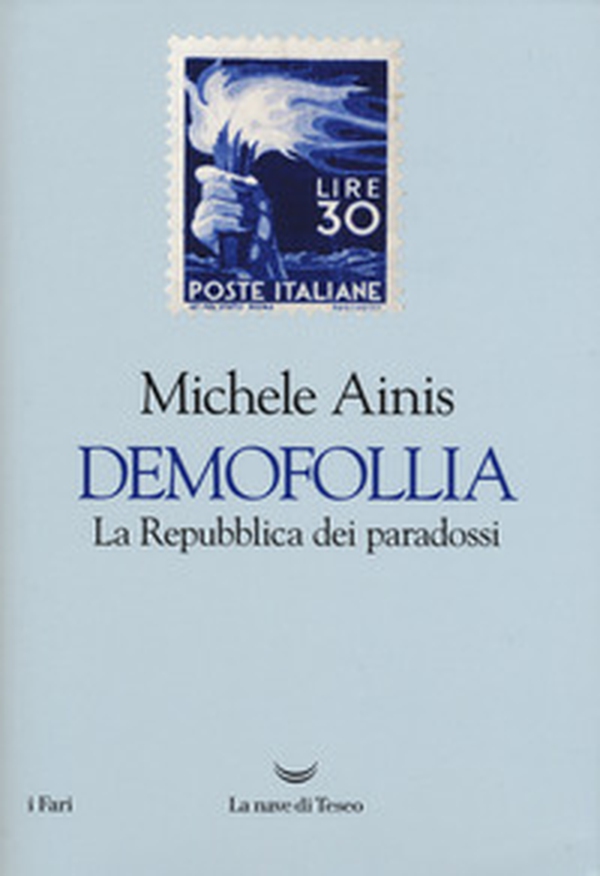 Demofollia. La repubblica dei paradossi - Librerie.coop Demofollia. La repubblica dei paradossi - Librerie.coop