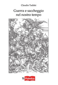 Guerra e saccheggio nel nostro tempo - Librerie.coop Guerra e saccheggio nel nostro tempo - Librerie.coop