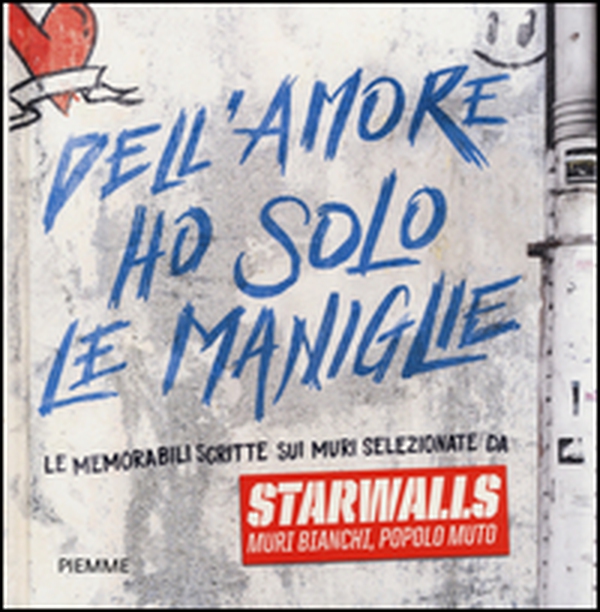 Dell'amore ho solo le maniglie - Librerie.coop Dell'amore ho solo le maniglie - Librerie.coop