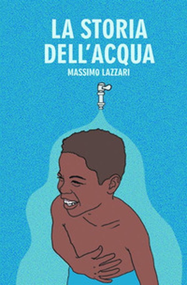 La storia dell'acqua - Librerie.coop La storia dell'acqua - Librerie.coop