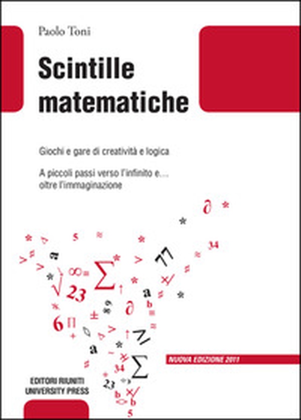 Scintille matematiche. Giochi e gare di creatività e logica - Librerie.coop Scintille matematiche. Giochi e gare di creatività e logica - Librerie.coop