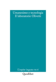 Umanesimo e tecnologia. Il laboratorio Olivetti - Librerie.coop