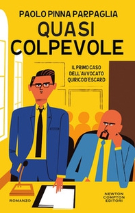 Quasi colpevole. Il primo caso dell'avvocato Quirico D'Escard - Librerie.coop Quasi colpevole. Il primo caso dell'avvocato Quirico D'Escard - Librerie.coop