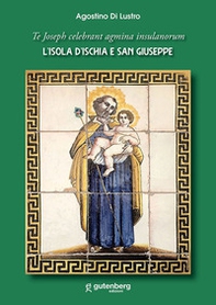 L'Isola d'Ischia e San Giuseppe. To Joseph celebrant agmina insulanorum - Librerie.coop