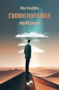 L'uomo invisibile. Meditazioni - Librerie.coop