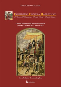 Inquisitio contra Haereticos. I processi dell'Inquisizione a streghe, eretici e società segrete - Librerie.coop